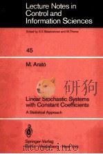 LINEAR STOCHASTIC SYSTEMS WITH CONSTANT COEFFICIENTS:A STATISTICAL APPROACH 1982 PDF电子版封面 3540120904 M.ARATO