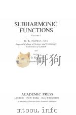 SUBHARMONIC FUNCTIONS  VOLUME 1     PDF电子版封面  0123348013  W.K.HAYMAN AND P.B.KENNEDY 