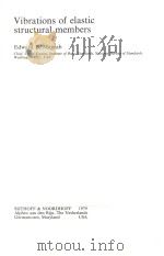 VIBRATIONS OF ELATIC STRUCTURAL MEMBERS 1979 PDF电子版封面 9028602070 B.MAGRAB