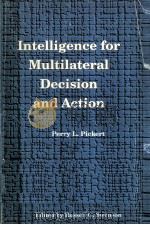 INTELLIGENCE FOR MULTILATERAL DECISION AND ACTION 1977 PDF电子版封面 0965619508