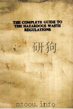 THE COMPLETTE GUIDE TO THE HAZARDOUS WASTE REGULATIONS SECOND EDITION PDF电子版封面 0442003552 TRAVIS P.WAGNER