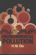 ENVIRONMENTAL POLLUTION:ATMOSPHERE,LAND,WATER,AND NOISE PDF电子版封面 0471277975 H.M.DIX