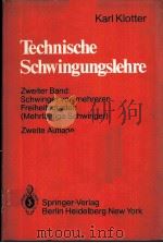 TECHNISCHE SCHWINGUNGSLEHRE ZWEITER BAND:SCHWINGER VON MEHREREN FREIHEITSGRADEN 1981 PDF电子版封面 KARL KIOTTER