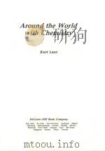 AROUND THE WORLD WITH CHEMISTRY PDF电子版封面 0070363560 KURT LANZ