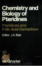 CHEMISTRY AND BIOLOGY OF PTERIDINES PTERIDINES AND FOLIC ACID DERIVATIVES（ PDF版）