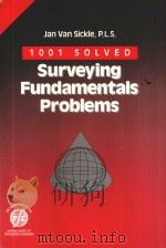 1001 SOLVED SURVEYING FUNDAMENTALS PROBLEMS PDF电子版封面 091204554X JAN VAN SICKLE,P.L.S
