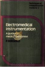 ELECTROMEDICAL INSTRUMENTATION:A GUIDE FOR MEDICAL PERSONNEL PDF电子版封面 0521218926 P.BERGVELD