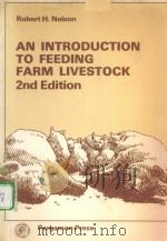 AN INTRODUCTION TO FEEDING FARM LIVESTOCK SECOND EDITION PDF电子版封面 0080237576 ROBERT H.NELSON