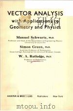 VECTOR ANALYSIS:WITH APPLICATIONS TO GEOMETRY AND PHYSICS PDF电子版封面 MANUEL SCHWARTZ,SIMON GREEN,W.