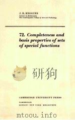 72.COMPLETENESS AND BASIS PROPERTIES OF SETS OF SPECIAL FUNCTIONS PDF电子版封面 0521213762 J.R.HIGGINS