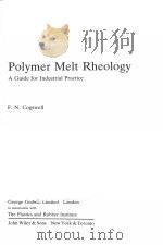 POLYMER MELT RHEOLOGY:A GUIDE FOR INDUSTRIAL PRACTICE PDF电子版封面 0711456089 F.N.COGSWELL