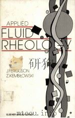 APPLIED FLUID RHEOLOGY PDF电子版封面 1851665889 J.FERGUSON AND Z.KEMBLOWSKI