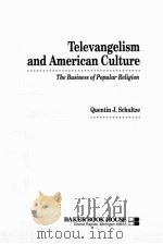 TELEVANGELISM AND AMERICAN CULTURE PDF电子版封面 0801083192 QUENTIN J.SCHULTZE