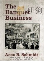 THE BANQUET BUSINESS PDF电子版封面 0843621478 ARNO B.SCHMIDT