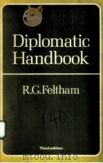 DIPLOMATIC HANDBOOK THIRD EDITION PDF电子版封面 0582491215 R.G.FELTHAM