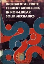 INCREMENTAL FINITE ELEMENT MODELLING IN NON-LINEAR SOLID MECHANICS PDF电子版封面 0745800084