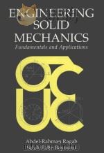 ENGINEERING SOLID MECHANICS:FUNDAMENTALS AND APPLICATIONS PDF电子版封面 0849316073 ABDEL-RAHMAN RAGAB,SALAH ELDIN