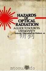 HAZARDS OF OPTICAL RADIATION:A GUIDE TO SOURCES,USES AND SAFETY PDF电子版封面 0852742657 A F MCKINLAY,F HARLEN AND M J