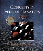 CONCEPTS IN FEDERAL TAXATION 1996 EDITION PDF电子版封面 0314045325