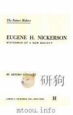 EUGENE H.NICKERSON:STATESMAN OF A NEW SOCIETY PDF电子版封面 ARTURO GONZALEZ