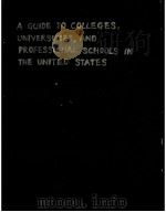 A GUIDE TO COLLEGES,UNIVERSITIES,AND PROFESSIONAL SCHOOLS:IN THE UNITED STATES 1945 PDF电子版封面 CARTER V.GOOD