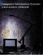 COMPUTER INFORMATION SYSTEMS:A MANAGERIAL APPROACH PDF电子版封面 0673386317 PAUL L.TOM