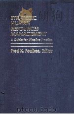 STRATEGIC HUMAN RESOURCES MANAGEMENT:A GUIDE FOR EFFECTIVE PRACTICE PDF电子版封面 0138510318 FRED K.FOULKES