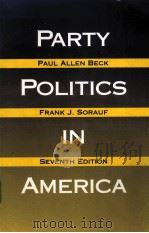 PARTY POLITICS IN AMERICA SEVENTH EDITION PDF电子版封面 0065000765 PAUL ALLEN BECK,FRANK J.SORAUF