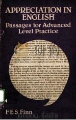 APPRECIATION IN ENGLISH:PASSAGES FOR ADVANCED LEVEL PRACTICE PDF电子版封面 0719535387 F.E.S.FINN