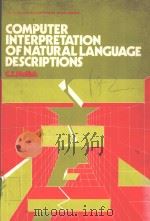 COMPUTER INTERPRETATION OF NATURAL LANGUAGE DESCRIPTIONS PDF电子版封面 0853128286 C.S.MELLISH