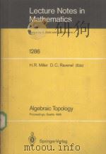 ALGEBRAIC TOPOLOGY PDF电子版封面 3540184813 H.R.MILLER,D.C.RAVENEL