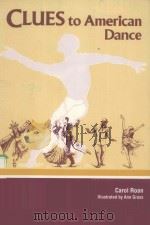 CLUS TO AMERICAN DANCE PDF电子版封面 0913515833 CAROL ROAN