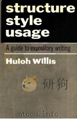 STRUCTURE,STYLE,AND USAGE:A GUIDE TO EXPOSITORY WRITING PDF电子版封面 HULON WILLIS