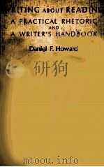 WRITING ABOUT READING:A PRACTICAL RHETORIC AND A WRITER‘S HANDBOOK PDF电子版封面 DANIEL F.HOWARD