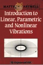 INTRODUCTION TO LINEAR，PARAMETRIC AND NONLINEAR VIBRATIONS     PDF电子版封面  0412307308   