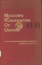 MOSCOW‘S RUSSIFICATION OF UKRAINE 1987 PDF电子版封面