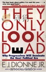 THEY ONLY LOOK DEAD PDF电子版封面 068482700X E.J.DIONNE著