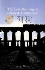 THE LOST MEANING OF CLASSICAL ARCHITECTURE PDF电子版封面 0262580896 GEORGE HERSEY著