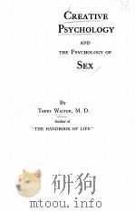 CREATIVE PSYCHOLOGY AND THE PSYCHOLOGY OF SEX   1924  PDF电子版封面    TERRY WALTER 