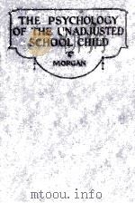 THE PSYCHOLOGY OF THE UNADJUSTED SCHOOL CHILD REVISED EDITION（1946 PDF版）