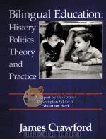 BILINGUAL EDUCATION:HISTORY POLITICS THEORY AND PRACTICE PDF电子版封面 0890755566 JAMES CRAWFORD