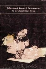 EDUCTIONAL RESEARCH ENVIRONMENTS IN THE DEVELOPING WORLD PDF电子版封面 0889363781 SHELDON SHAEFFER AND JOHN A.NK
