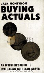 BUYING “ACTUALS” An Investor's Manual for Evaluating Gold and Silver（1984 PDF版）