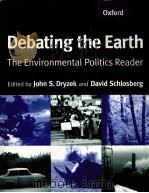 DEBATING THE EARTH THE ENVIRONMENTAL POLITICS READER PDF电子版封面 0198782276 JOHN S.DRYZEK DAVID SCHLOSBER