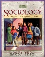 SOCIOLOGY A BRIEF INTRODUCTION SIXTH EDITION PDF电子版封面 9780205407859 ALEX THIO著