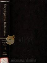 The New Encyclopaedia Britannica  in 30 Volumes  MACROPAEDIA  Knowledge in Depth  Volume 16（ PDF版）