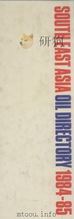 SOUTH EAST ASIA OIL DIRECTORY 1984-85 Fifth Edition PDF电子版封面