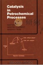 Catalysis in Petrochemical Processes PDF电子版封面 902772721X SAMI MATAR MANFRED J.MIRBACH