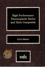 High Performance Thermoplastic Resins and Their Composites PDF电子版封面 0815512783 Sylvie Béland