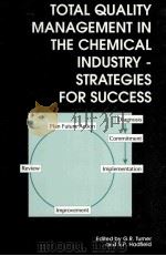 Total Quality Management in the Chemical Industry-Strategies for Succees PDF电子版封面 0851866247